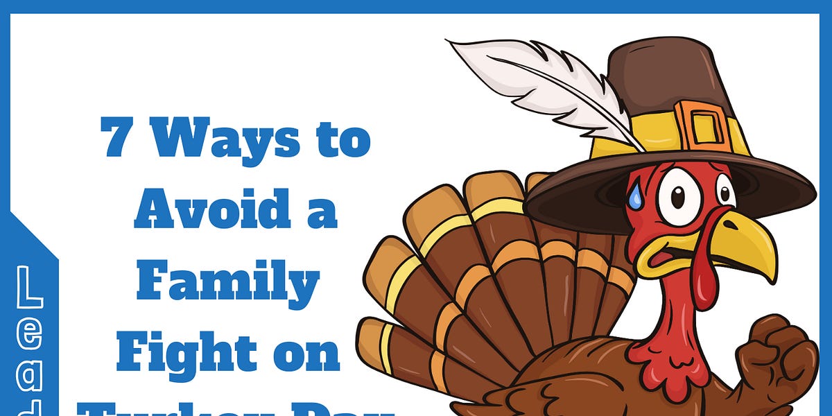 7 Ways to Avoid a Family Fight on Turkey Day