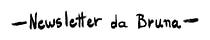 Newsletter da Bruna