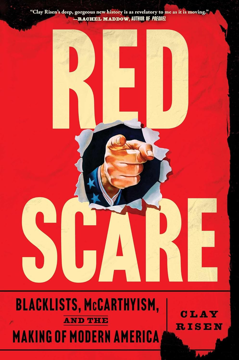 Red Scare: Blacklists, McCarthyism and the Making of Modern America