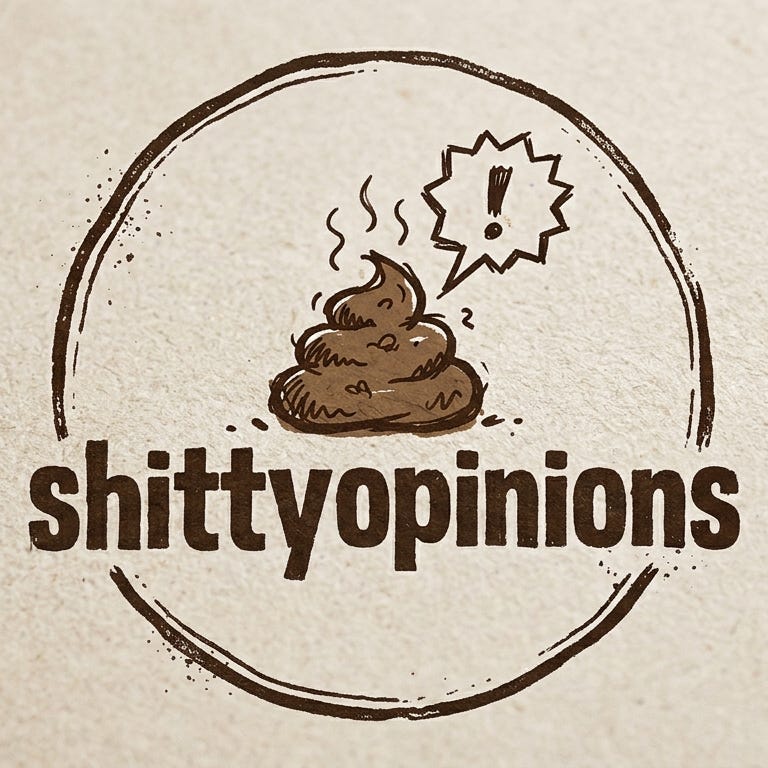 Shittyopinions's Substack