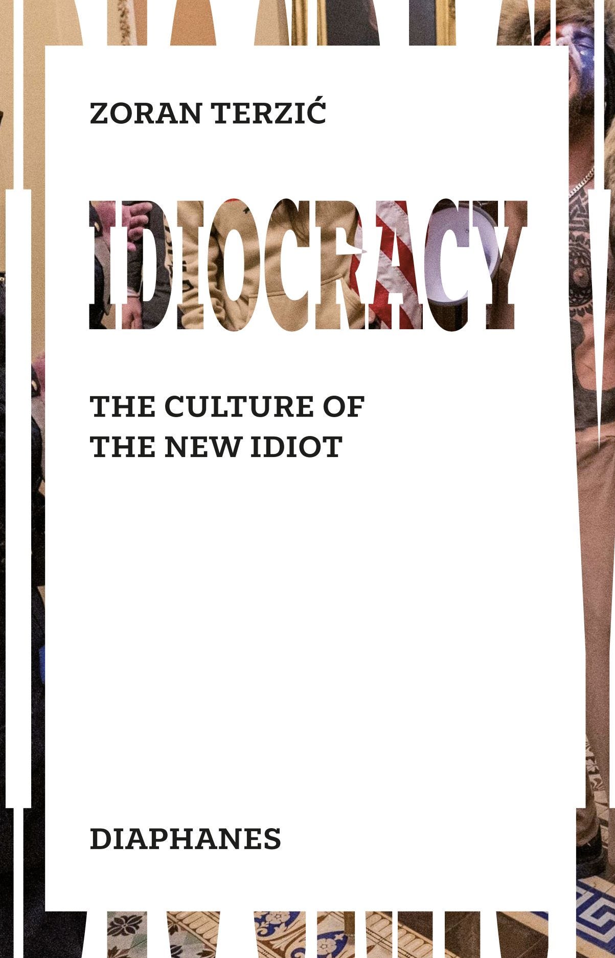 Idiocracy: The Culture of the New Idiot, Terzic, Turnbull Idiocracy: The Culture of the New Idiot, Terzic, Turnbull