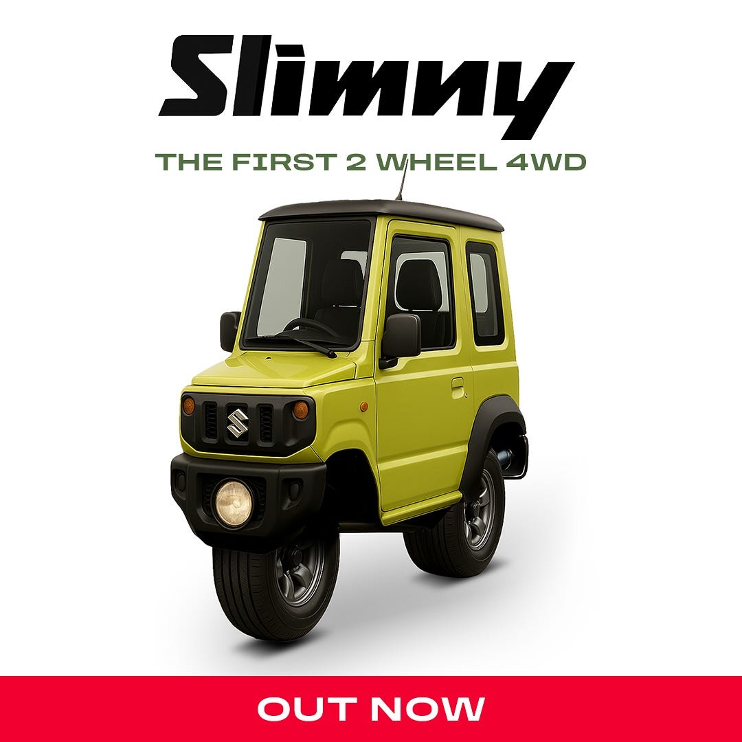 May be an image of jeep and text that says 'Slimny THE FIRST 2 WHEEL 4WD OUT NOW'
