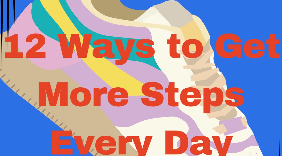 12 Tips to Get More Steps Every Day - The PR Edit