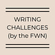 Writing Challenges (by the FWN)