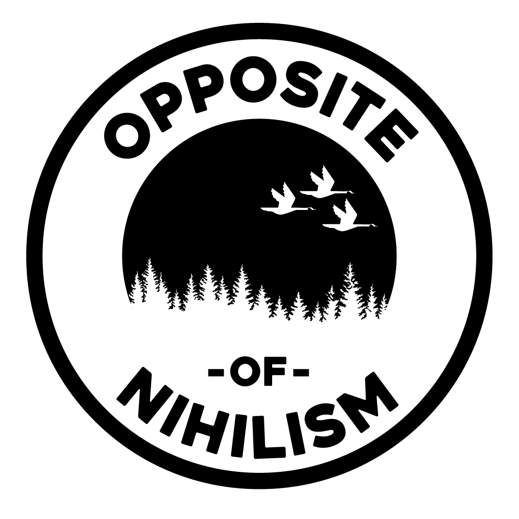 Opposite of Nihilism