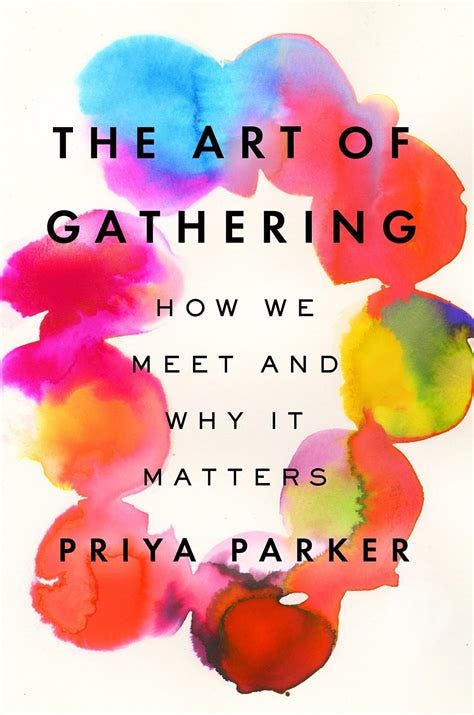 "The Art of Gathering" by Priya Parker: My Review - Joe Jeff Goldblatt