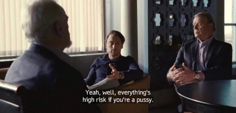 r/SuccessionTV - what ep is the quote “Yeah well everything’s high risk if you’re a pussy” from?