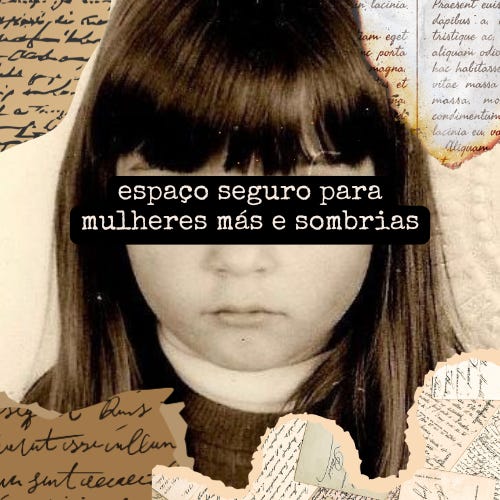 espaço seguro para mulheres más e sombrias