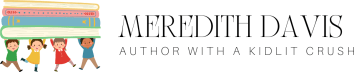 Meredith Davis: Author with a Kidlit Crush