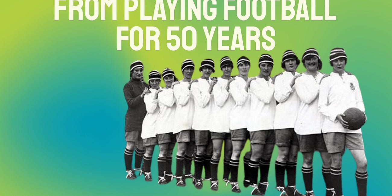 Women were BANNED from playing football for 50 years