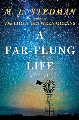 A Far-Flung Life by M.L. Stedman book cover (wind mill against a starry sky)