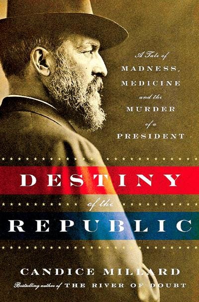 Destiny of the Republic: A Book Review | Presidential History Blog
