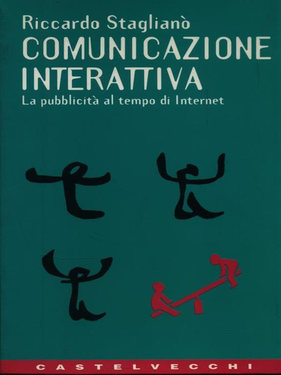 La comunicazione interattiva. La pubblicità al tempo di Internet - Riccardo  Staglianò - Libro - Castelvecchi - In rete | IBS