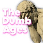 The Dumb Ages