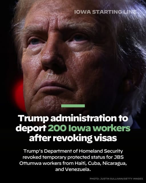 May be an image of ‎1 person and ‎text that says '‎M تب Trump administration to deport 200 lowa workers after revoking visas Trump's Department of Homeland Security revoked temporary protected status for JBS Ottumwa workers from Haiti, Cuba, Nicaragua, and Venezuela.‎'‎‎