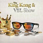 The King Kong and VBL Show: Episode 1