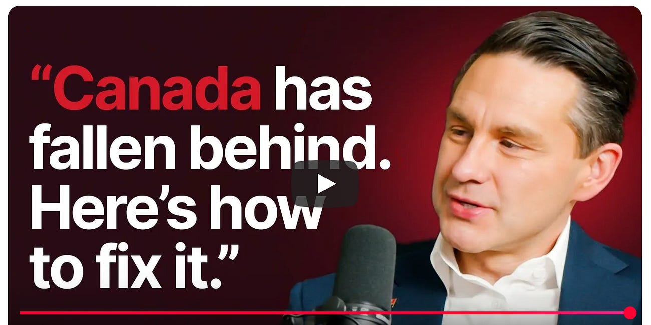 PIERRE POLLIEVRE, CONSERVATIVE LEADER: STOPPING AND REVERSING CANADA'S DOWNWARD ECONOMIC SLIDE. PLUS A PUBLIC LETTER IMPLICATING 9 OF PM MARK CARNEY'S LIBERAL CABINET MEMBERS IN FOREIGN INTERFERENCE.