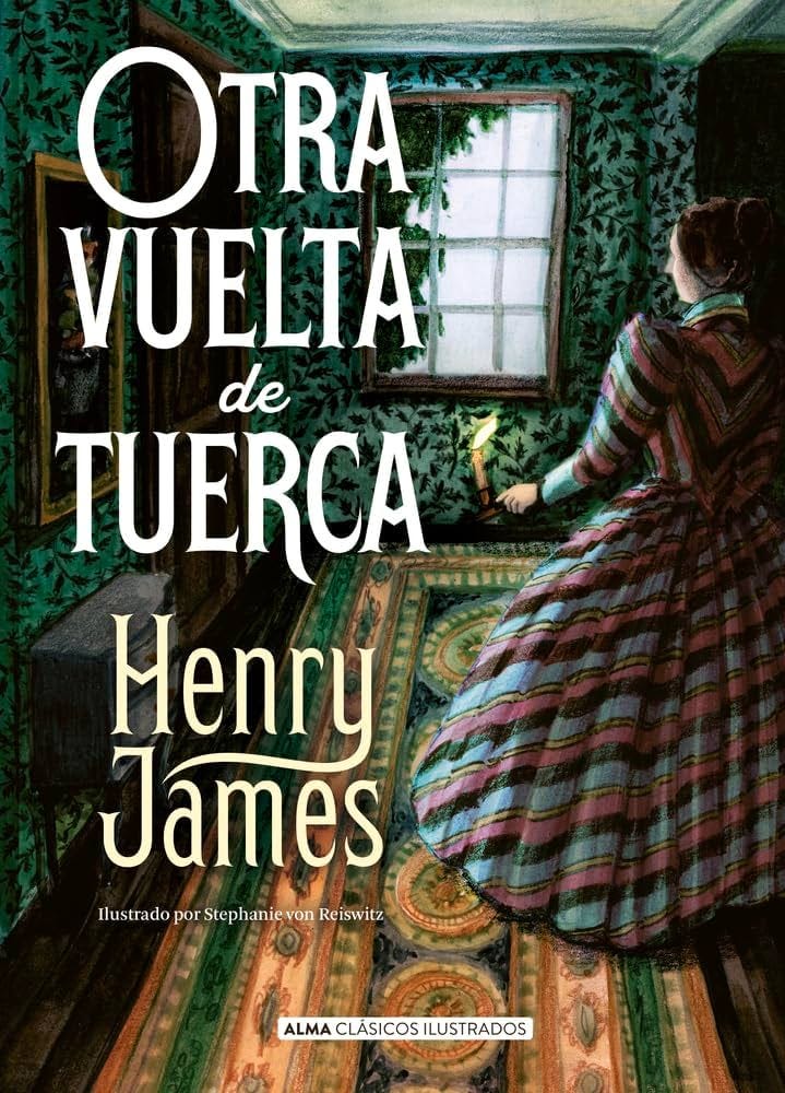 Otra vuelta de tuerca (Clásicos ilustrados) : James, Henry, von Reiswitz,  Stephanie, Rodriguez Guerrero-Strachan, Santiago: Amazon.es: Libros