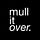 Mull It Over