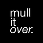 Mull It Over