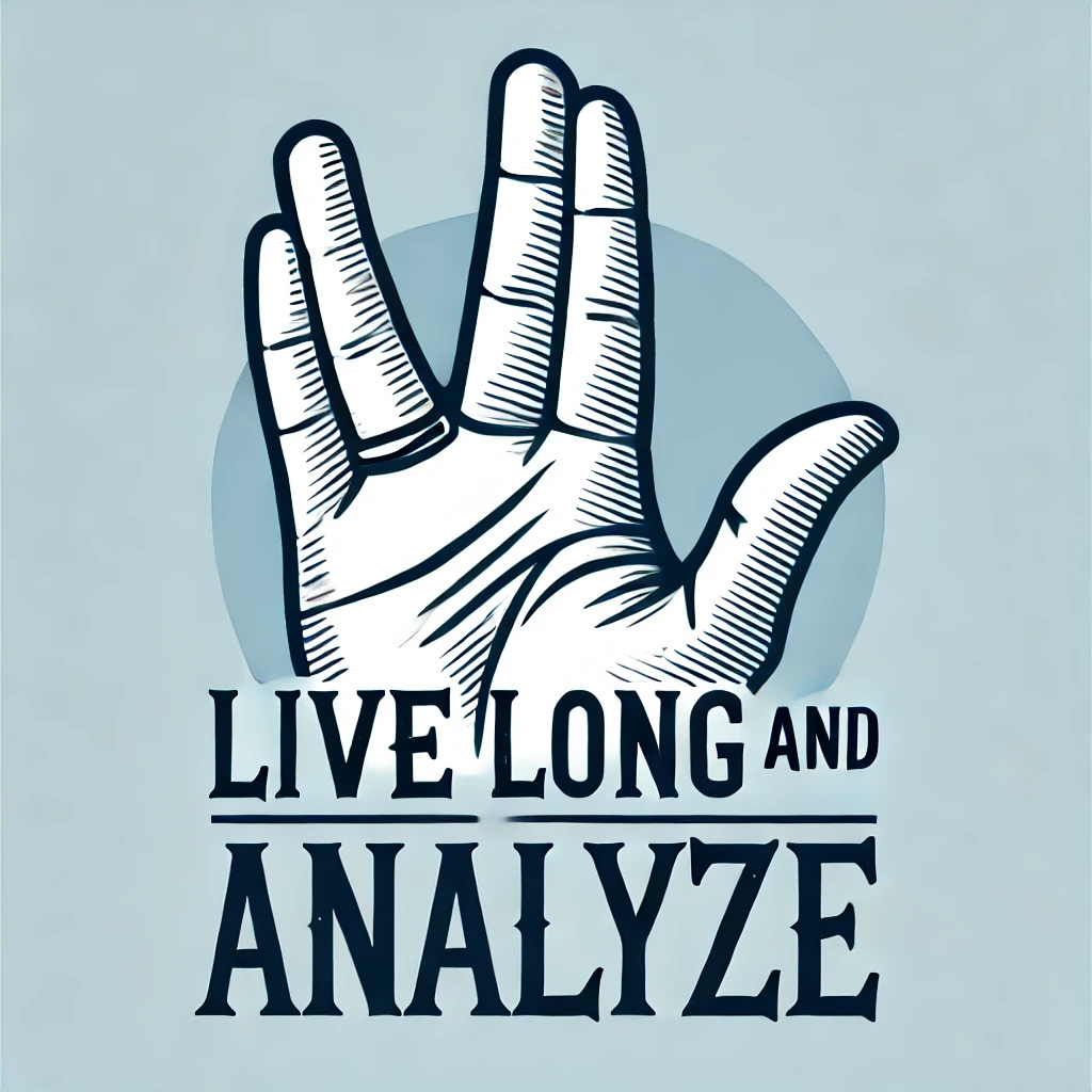Live Long and Analyze