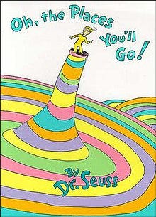 Oh, the Places You'll Go.jpg Oh, the Places You'll Go.jpg