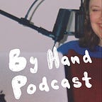 By Hand Podcast