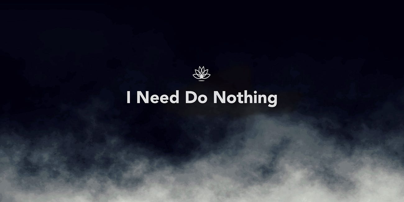 I Need Do Nothing