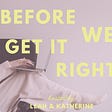 Before We Get It Right Podcast's avatar