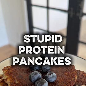 Stupid Protein Pancakes