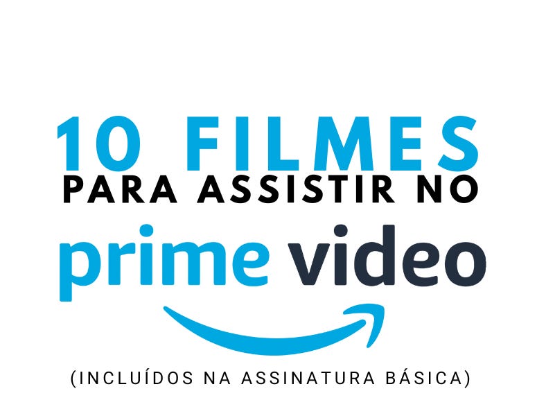 Stack Filmes 10 filmes para assistir no Prime Video