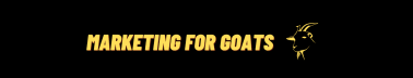 Marketing for Goats 🐐