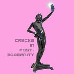 Cracks in Postmodernity
