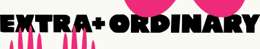 The Extra+Ordinary Podcast