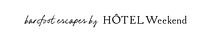 Barefoot escapes by Hôtel Weekend