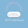 Conversations With Animals