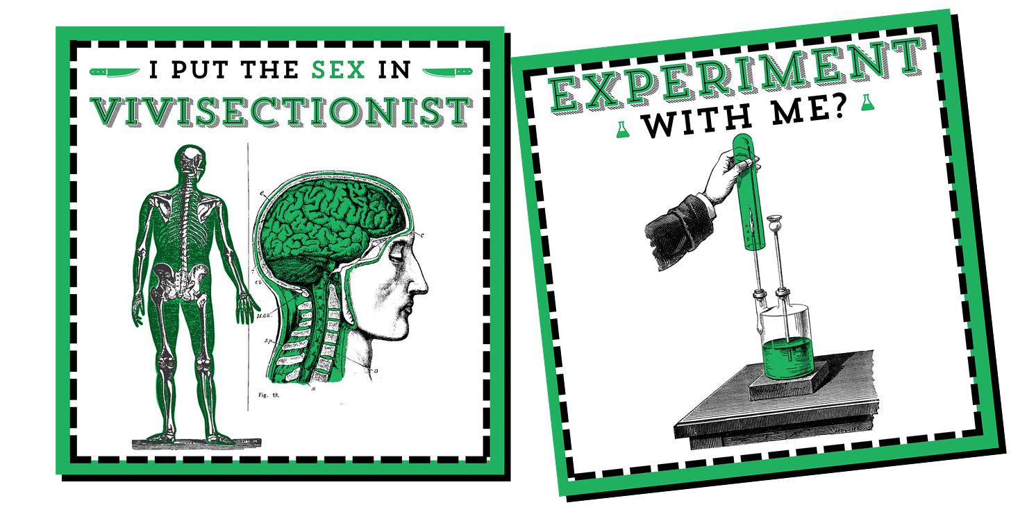 I PUT THE SEX IN VIVISECTIONIST - EXPERIMENT WITH ME?