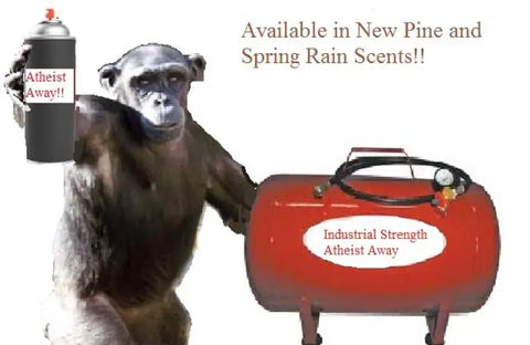 Monkey holding can of “Atheist Away” and standing beside a large chemical tank filled with “Industrial Strength Atheist Away.”