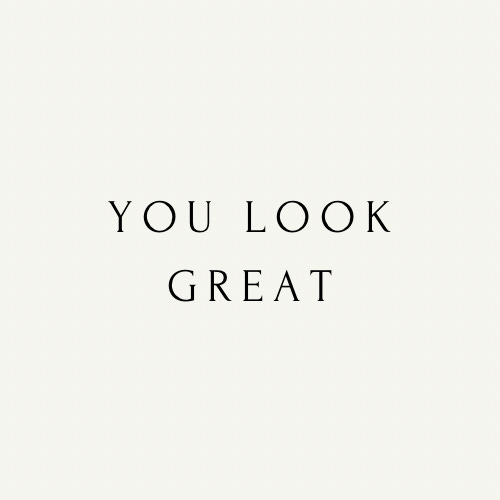You Look Great
