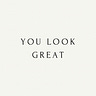 You Look Great