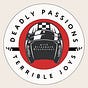 Deadly Passions, Terrible Joys