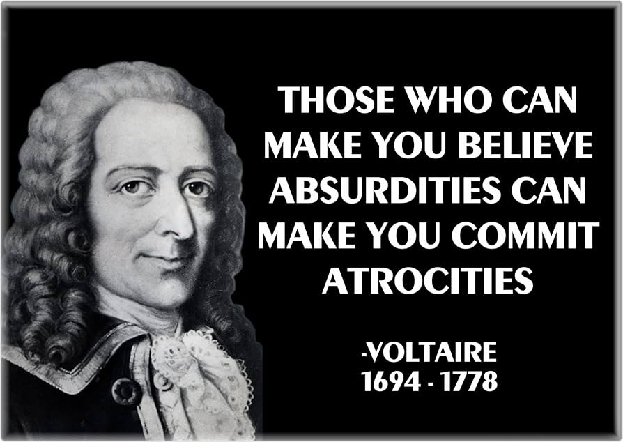 Voltaire - Those Who Can Make You Believe Absurdities Can Make You Commit Atrocities - 3.5” x 2.5” Magnet Voltaire - Those Who Can Make You Believe Absurdities Can Make You Commit Atrocities - 3.5” x 2.5” Magnet