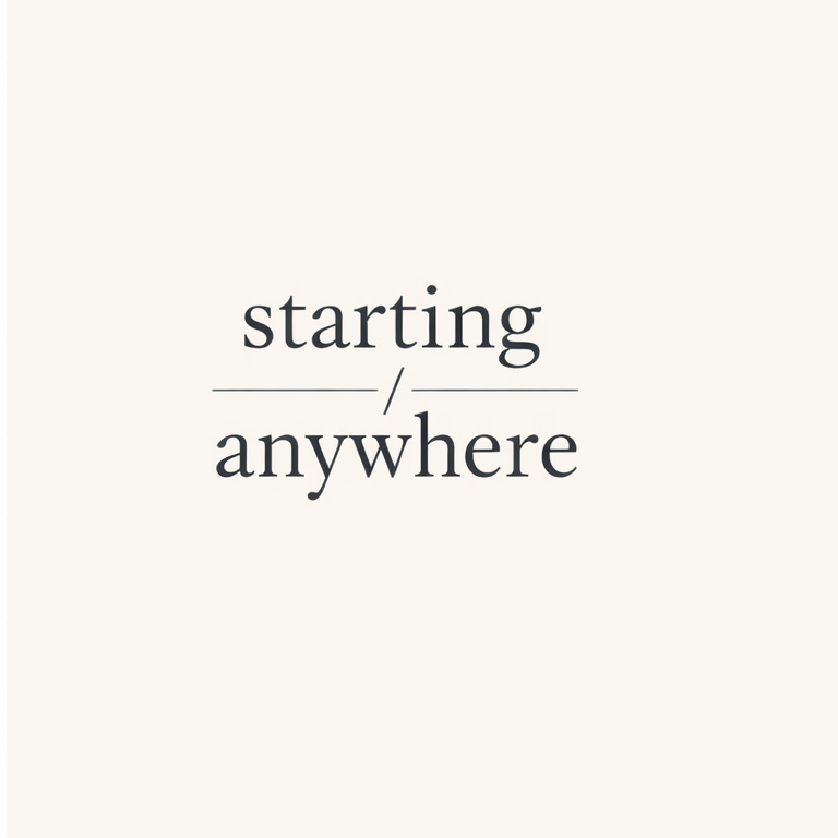 Starting from Anywhere