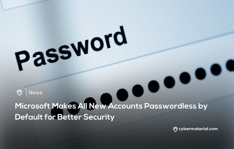 Microsoft Switches to Passwordless Accounts
