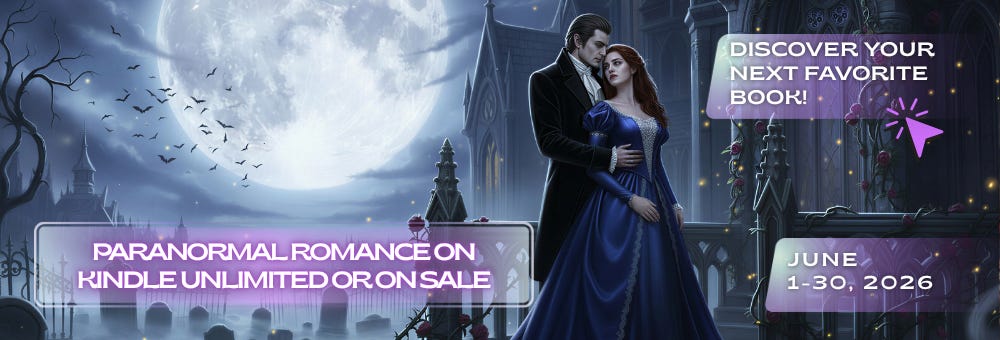 Paranormal romance promo banner featuring a gothic couple under a full moon outside a dark castle, with text promoting Kindle Unlimited or sale books from June 1–30, 2026. Paranormal romance promo banner featuring a gothic couple under a full moon outside a dark castle, with text promoting Kindle Unlimited or sale books from June 1–30, 2026.