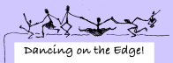 Dancing on the Edge!