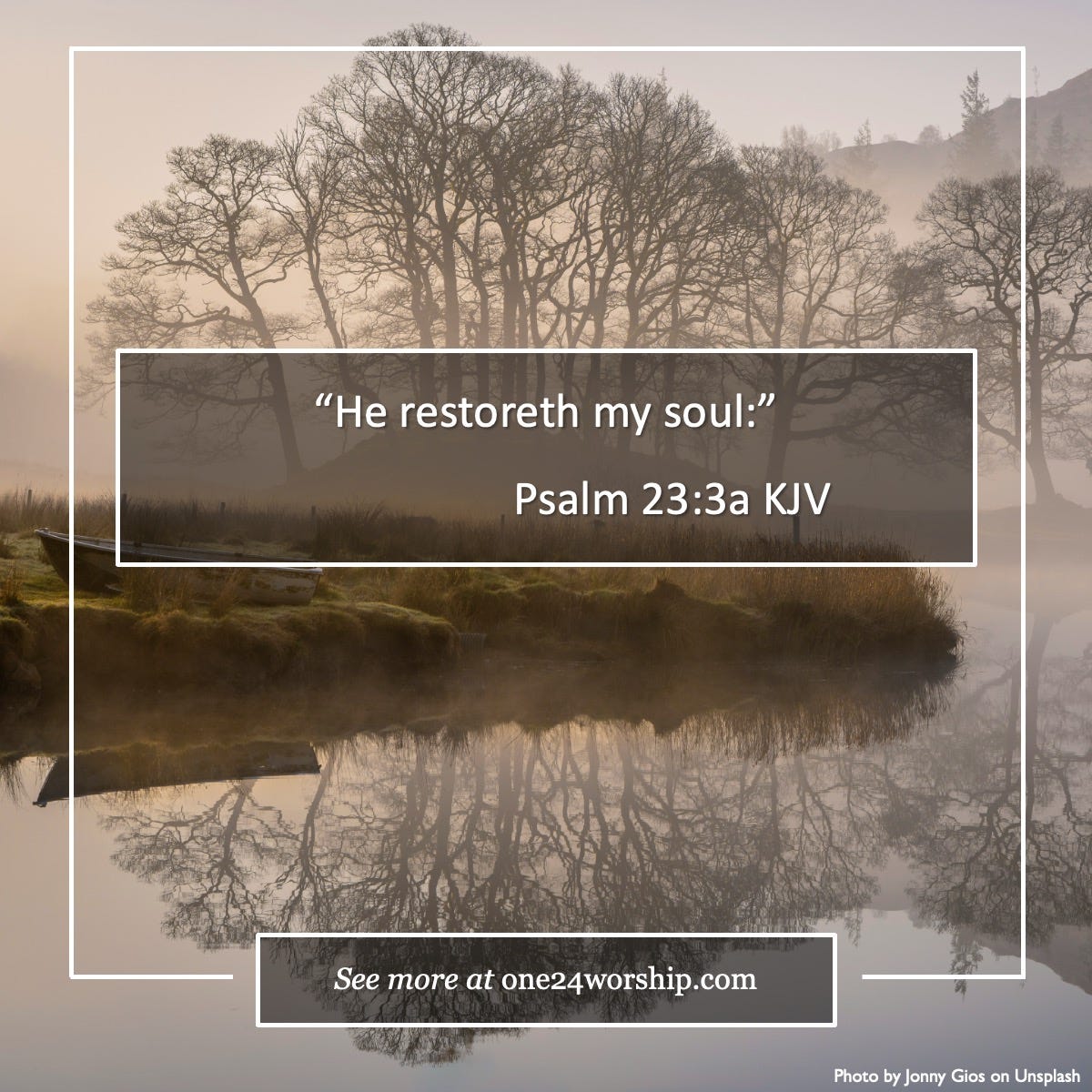 Image of a body of water with trees and fog by Jonny Gios on Unsplash with Psalm 23:3a quote superimposed.