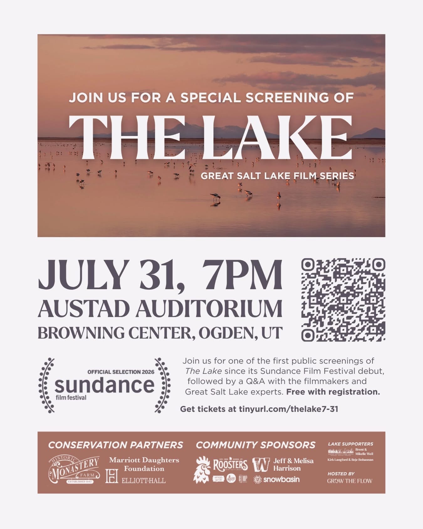 May be a graphic of text that says 'JOIN US FOR A SPECIAL SCREENING OF THE LAKE GREAT SALT LAKE FILM SERIES JULY 31, 7PM AUSTAD AUDITORIUM BROWNING CENTER, OGDEN, UT OFFICIAL OFFICIALSELECTION20 SELECTION sundance film festival Join us for one the first public screenings of The ake since its Sundance Film Festival debut, followed by Q&A with the filmmakers and Great Salt Lake experts. Free with registration. Get tickets at tinyurl.com/thelake7-31 CONSERVATION PARTNERS VOMISTERY OFARMO Marriott Daughters ดภ COMMUNITY SPONSORS LAKE SUPPORTERS ELLIOTTHALL ROOSTERS T Jelf&Melisa Melisa snowbasin HOSTED GROW THEFLOW'