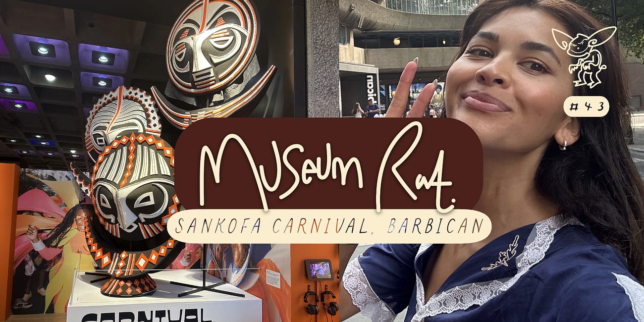 Museum Rat #44: Sankofa Carnival at the Barbican