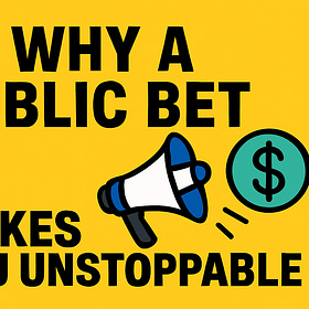 How a Public Bet Forces You to Win: The Productivity Engine No One Tells You About